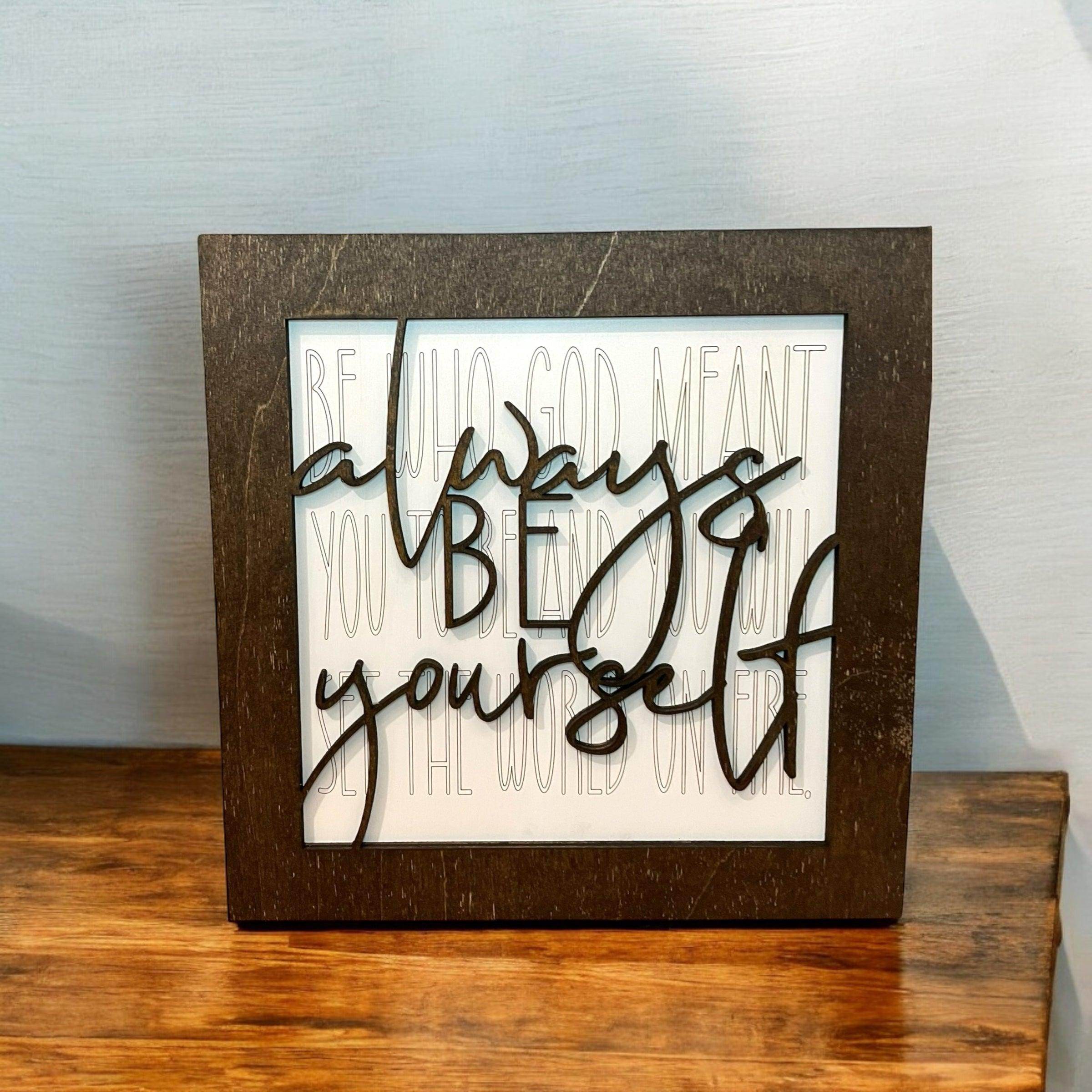 Always Be Yourself sign - Coastal Chaos LLC