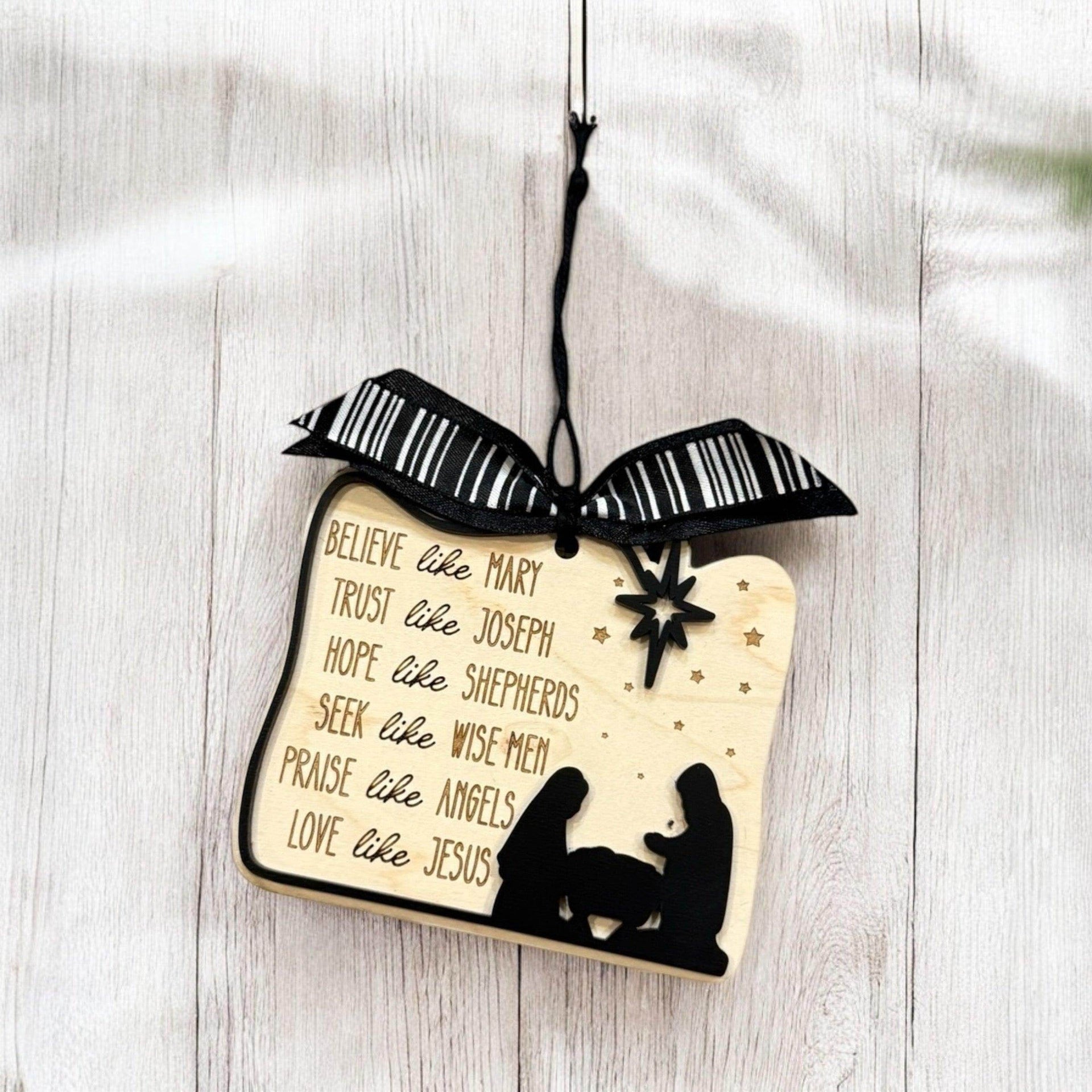 Nativity Christmas Ornament, Believe Like Mary Love Like Jesus, Inspirational Wood Hanging Decor, Christian decor (Copy) - Coastal Chaos LLC