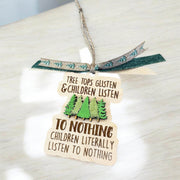 Funny “Tree Tops Glisten & Children Listen to Nothing” Christmas Ornament - Coastal Chaos LLC