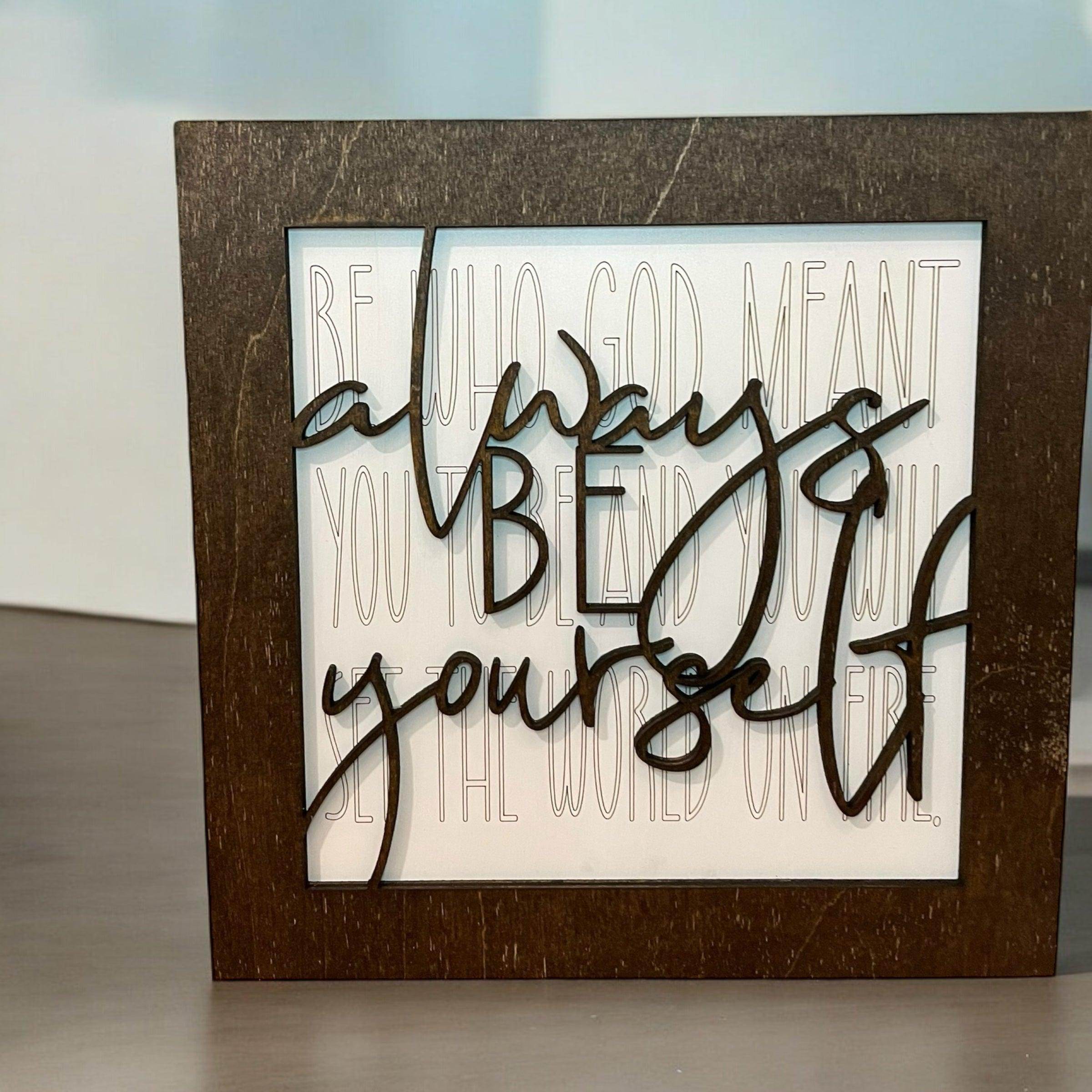Always Be Yourself sign - Coastal Chaos LLC