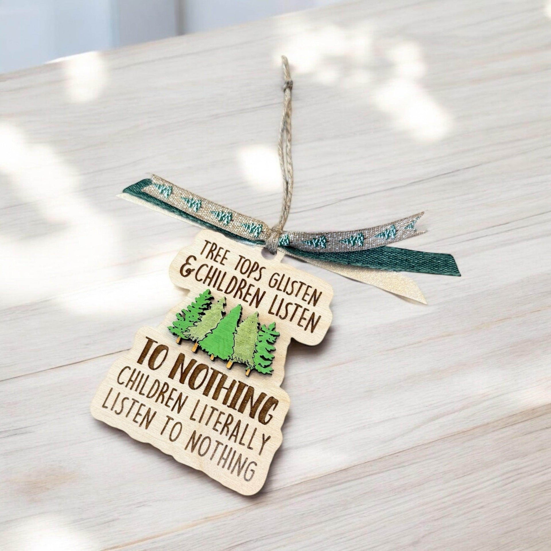 Funny “Tree Tops Glisten & Children Listen to Nothing” Christmas Ornament - Coastal Chaos LLC