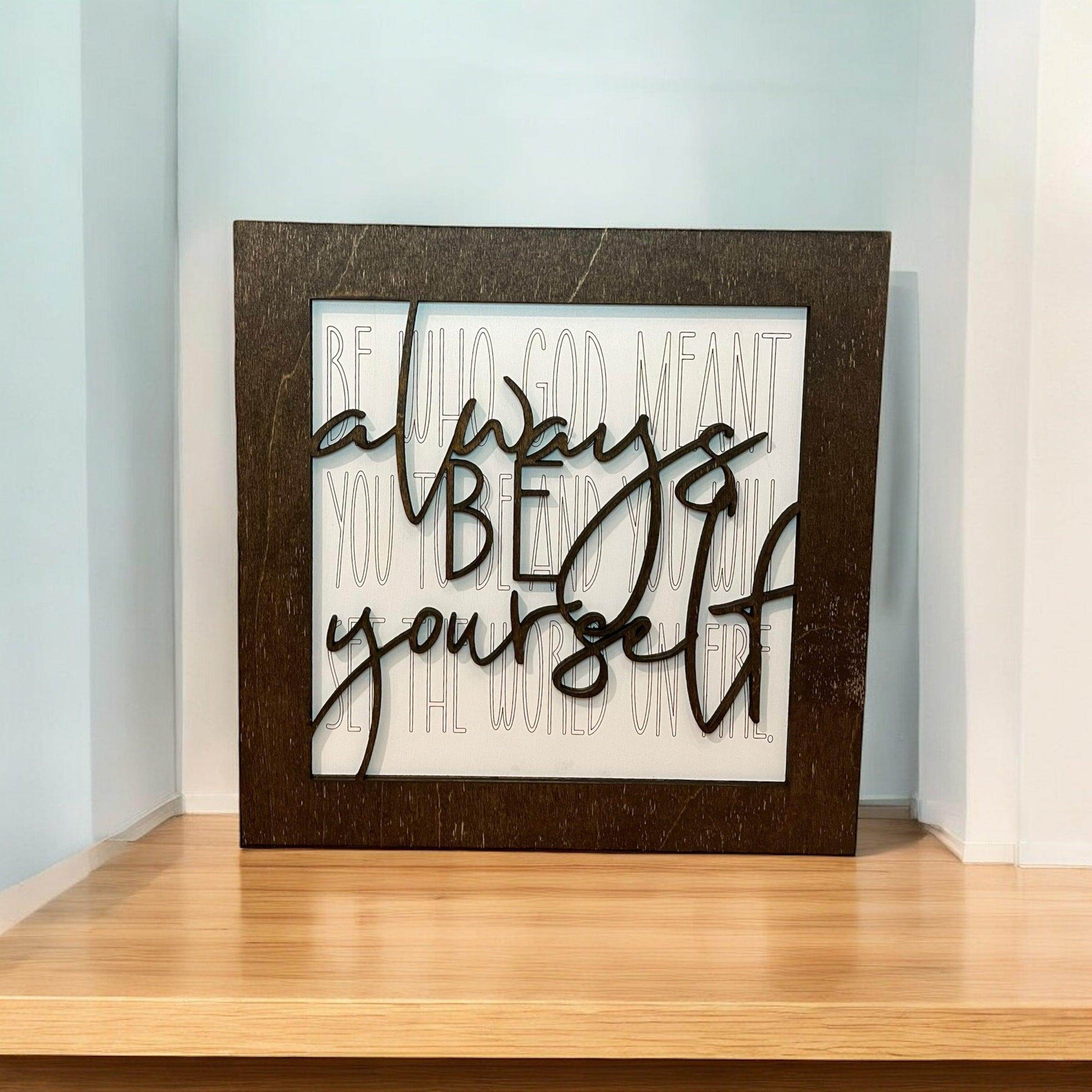Always Be Yourself sign - Coastal Chaos LLC