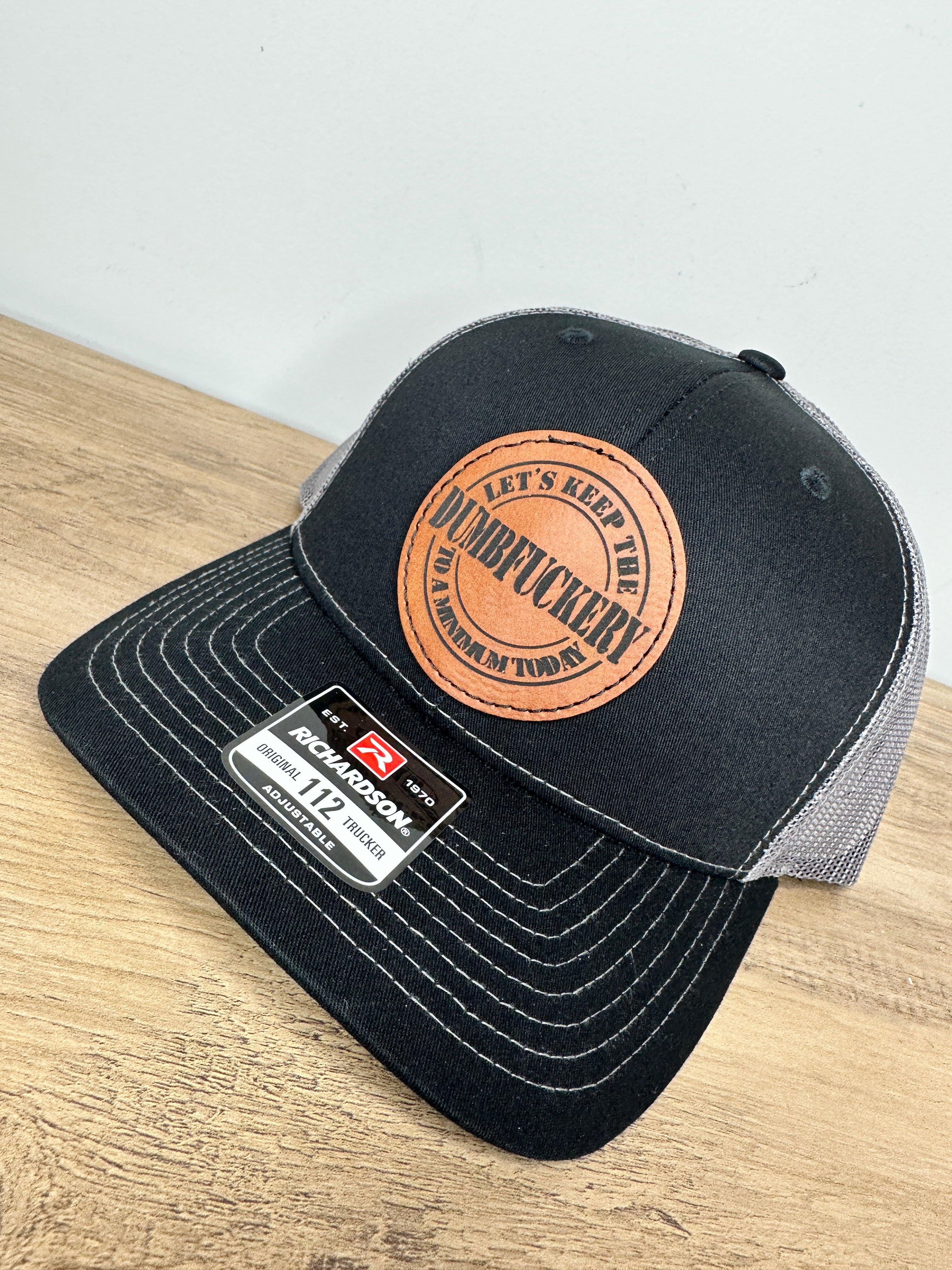 Richardson Snapback Dumbfuckery Hat with Leather Patch - Let's Keep the Dumbfuckery to a Minimum Today - Available in Multiple Colors - Coastal Chaos LLC