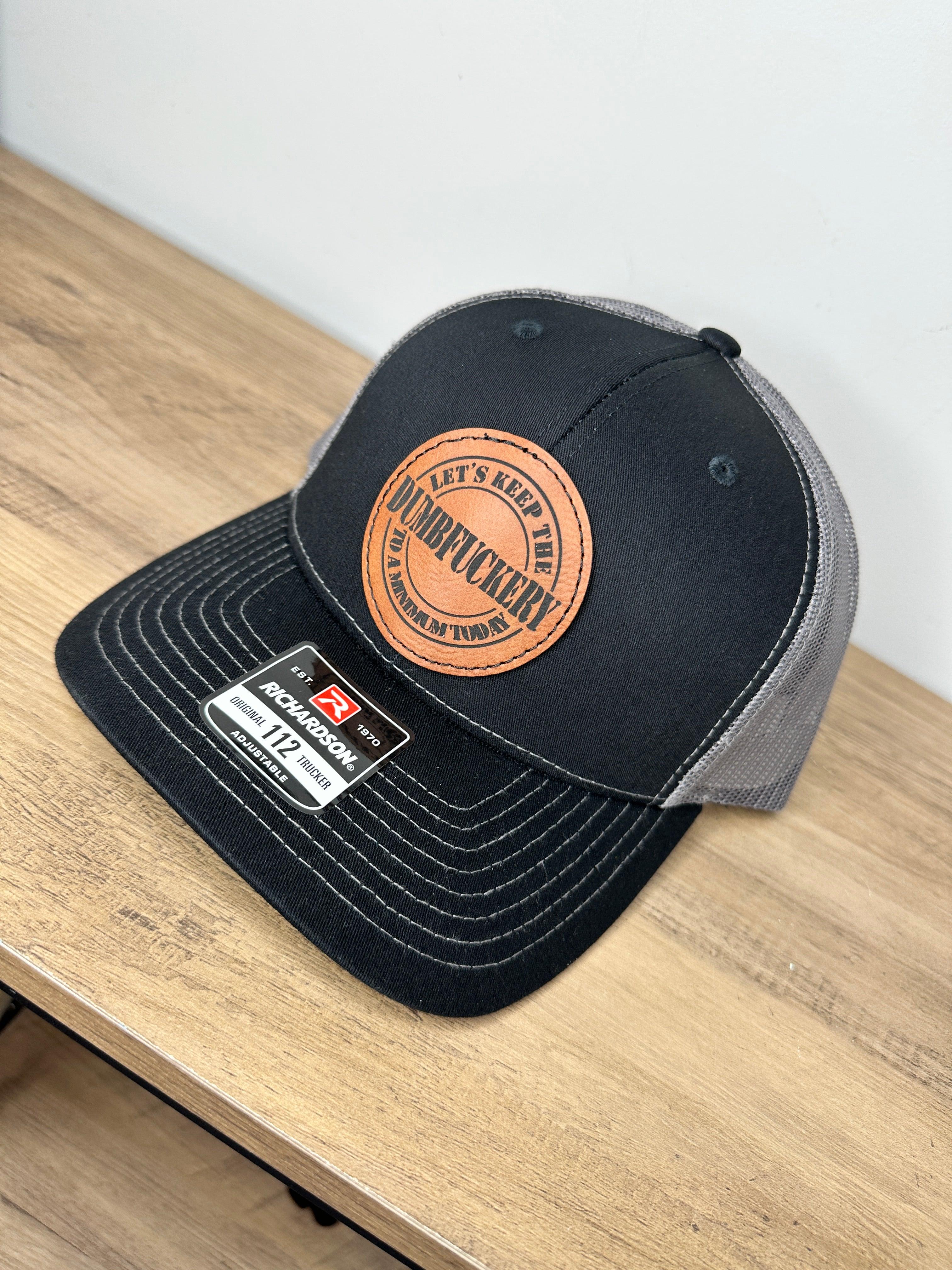 Richardson Snapback Dumbfuckery Hat with Leather Patch - Let's Keep the Dumbfuckery to a Minimum Today - Available in Multiple Colors - Coastal Chaos LLC
