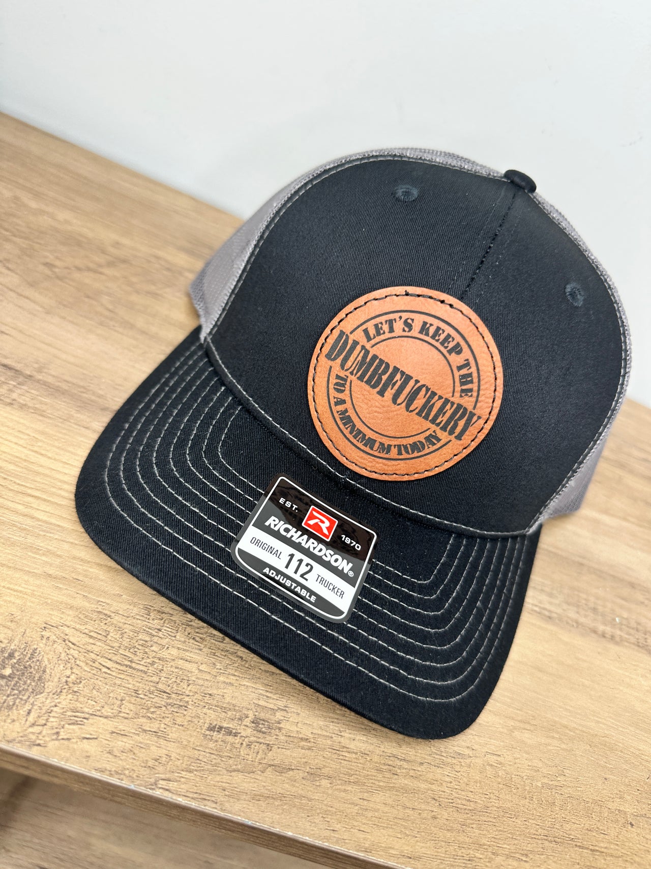 Richardson Snapback Dumbfuckery Hat with Leather Patch - Let's Keep the Dumbfuckery to a Minimum Today - Available in Multiple Colors