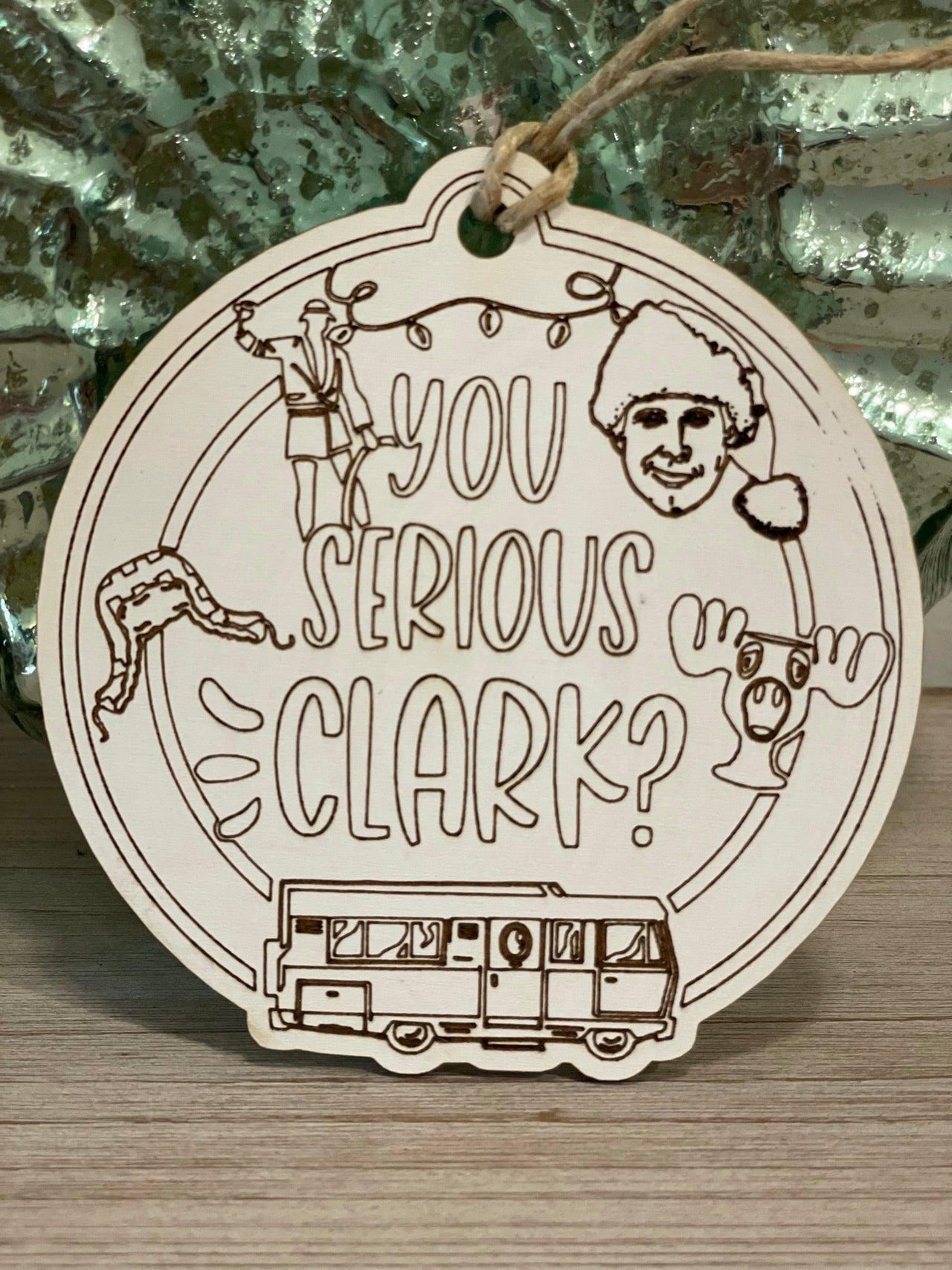 You Serious Clark Ornament - Coastal Chaos LLC