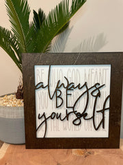 Always Be Yourself sign - Coastal Chaos LLC